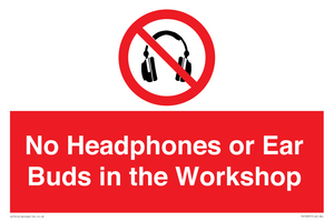 No Headphones or Ear Buds in the Workshop